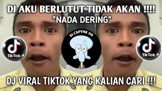 DJ AKU BERLUTUT TIDAK AKAN !!! - DJ NADA DERING TELEPON VIRAL TIKTOK TERBARU 2025