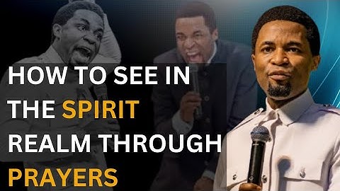 How to See in the Spirit Realm Through Prayers |Apostle Michael Orokpo