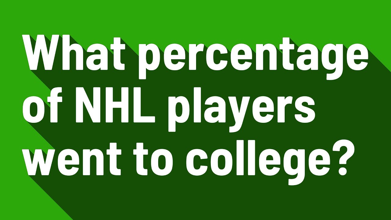 What Percentage Of NHL Players Went To College YouTube what-percentage-of-nhl-players-went-to-college-youtube