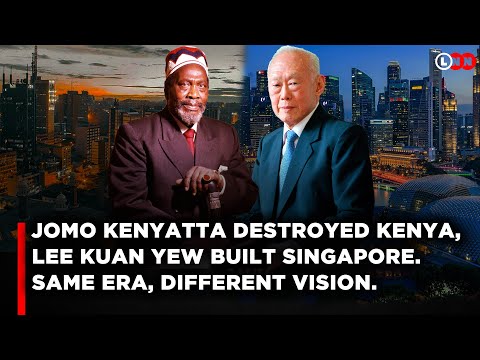 Why Singapore Rose And Kenya Stagnated Kenyatta S Greed Vs Lee Kuan Yew S Vision LNN