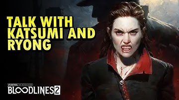 Bloodlines2 -  Talk With Katsumi And Ryong (A Star of Cold Aspect Quest)