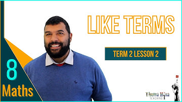 Gr 8 Maths | Term 2 Lesson 2 | Like Terms