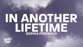 Sophia Fredskild - In Another Lifetime (lyrics) | 1 HOUR