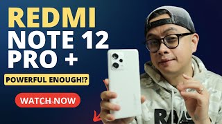 Discover the Surprises of the Redmi Note 12 Pro+!