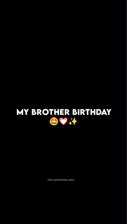Brother Birthday whatsapp status 💙✨ #blackscreen #blackscreenstatus #birthdaystatus #birthday