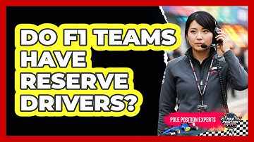 Do F1 Teams Have Reserve Drivers?
