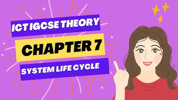 Chapter 7 (System Life Cycle) Last minute preparation : ICT IGCSE 0417