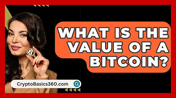 What Is the Value of a Bitcoin? - CryptoBasics360.com
