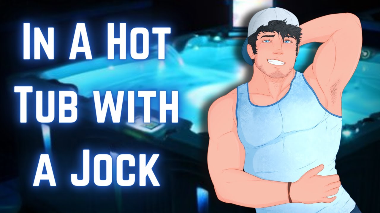 [patreon Preview] [m4a] In A Hot Tub With A Jock Jock X Listener Asmr Roleplay Judah Youtube