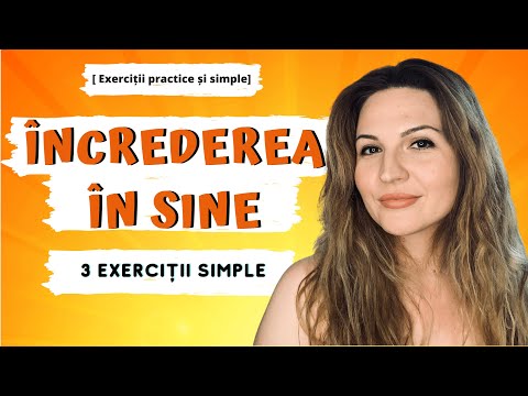 Video: Trei Exerciții Pentru Creșterea încrederii în Sine