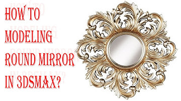 How to Modeling Round Mirror in 3dsMax?/Xaqani Ahmedov