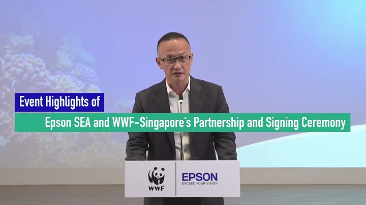 EpsonSEA x WWF Partnership Signing Ceremony - Event Highlights Video - DayDayNews