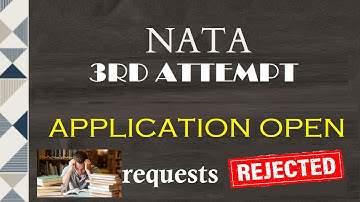 NATA 2021 3RD ATTEMPT APPLICATION OPEN... REQUEST REJECTED