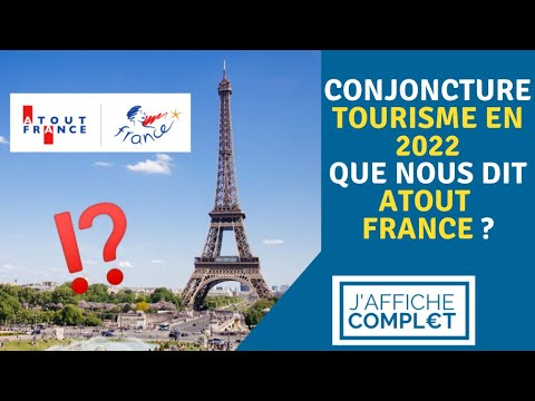 Conjoncture tourisme en 2022 que nous dit Atout  France ?