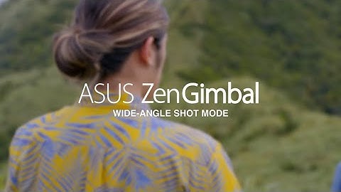 ZenGimbal: Wide-Angle Shot Mode Tutorial Video | ASUS