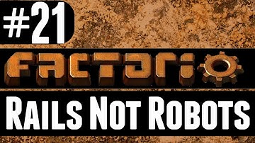 Factorio - Rails Not Robots - 21 - Power Train!
