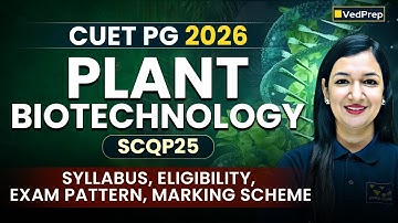 CUET PG 2026 Plant Biotechnology | Syllabus, Eligibility, Exam Pattern & Marking Scheme | SCQP25