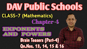 DAV Class 7 Maths | Chapter -4 (Exponents and Powers ) | Brain Teasers Q.Nos. 13, 14, 15 & 16 Part 4