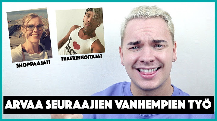 ARVAA SEURAAJIEN VANHEMPIEN AMMATTI - HAASTE!
