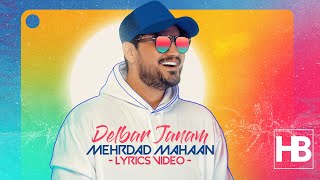 Mehrdad Mahaan - Delbar Janam I Lyric Video ( مهرداد مهان - دلبر جانم )