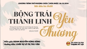Mục sư: Nguyễn Hùng Dũng. Chủ đề: Yêu Thương Bông Trái Thánh Linh.