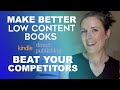 Make Better Amazon KDP Low Content Books - Beat Your Competition! Amazon KDP Book Publishing Tips