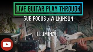 Sub Focus &amp; Wilkinson - Illuminate | Guitar Cover |