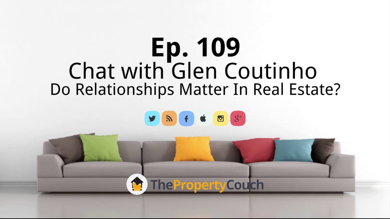 Download Ep. 109 | Do Relationships Matter In Real Estate? – Chat with Glen Coutinho, Director of RT Edgar