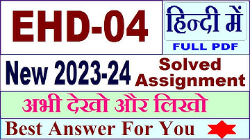 EHD 04 solved assignment 2023-24 / ehd 04 solved assignment 2024 / ignou ehd 04
