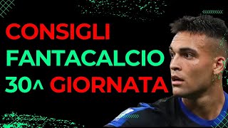 CONSIGLI FANTACALCIO 30 GIORNATA - CHI SCHIERARE AL FANTACALCIO 30 GIORNATA