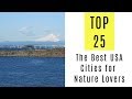 The Best USA Cities for Nature Lovers. TOP 25