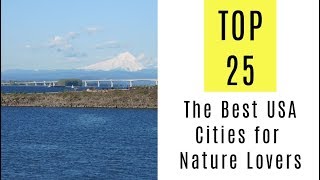 The Best USA Cities for Nature Lovers. TOP 25