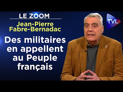 Des militaires en appellent au Peuple français - Le Zoom - Jean-Pierre Fabre-Bernadac - TVL