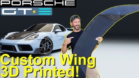 How I 3D Printed a Giant Wing for My One-of-a-Kind Porsche