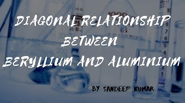 DIAGONAL RELATIONSHIP BETWEEN BERYLLIUM AND ALUMINIUM | S BLOCK ELEMENTS | SANDEEP KUMAR