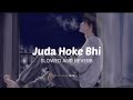 Juda Hoke Bhi [Slowed+Reverb] Atif Aslam | Emraan Hashmi | Kalyug | YS Lofi Song