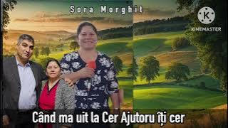 Când ma uit la Cer Ajutoru îți cer 🎶Sora Morghit🎶