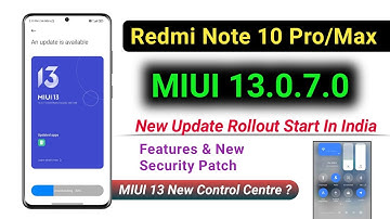 Redmi Note 10 Pro/Max MIUI 13.0.7 New Update Rollout Start In India, Features, MIUI Control Centre ?