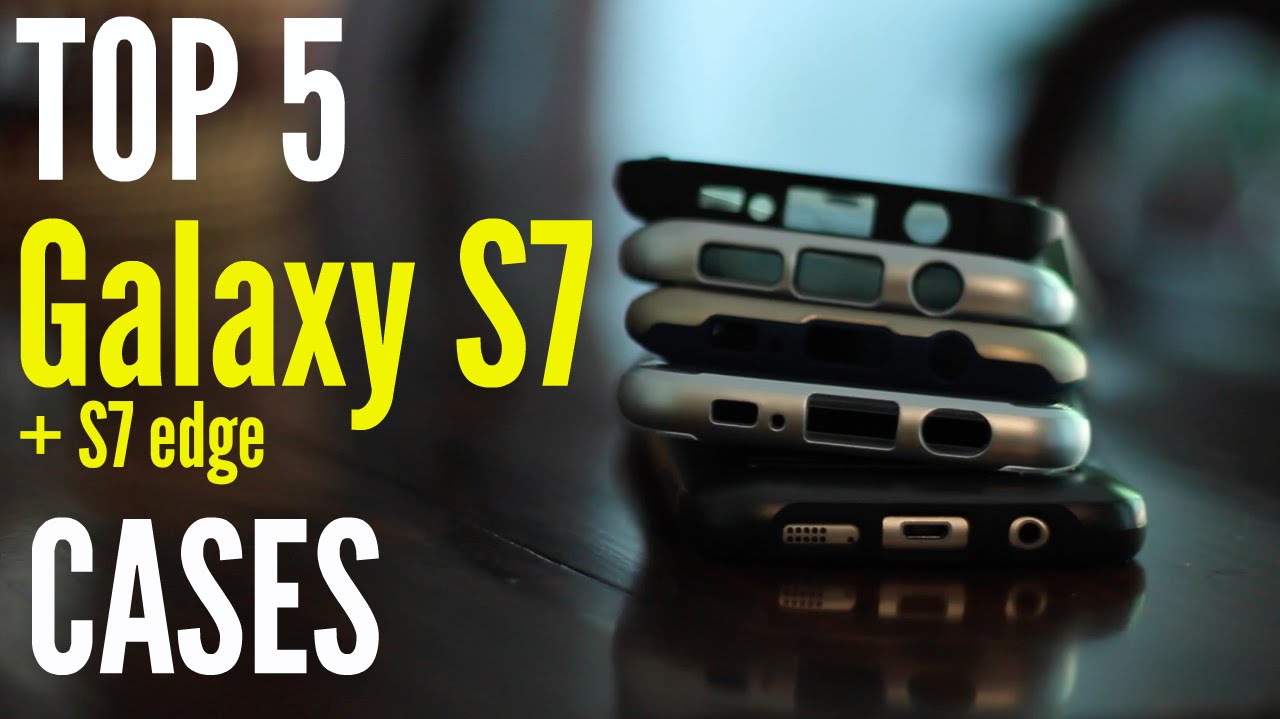 Top 5 Best Galaxy S7 Edge Cases Youtube