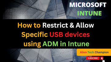 MS92 - How to Allow/Block Specific USB devices via Intune MDM