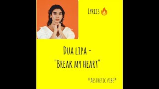 Dua Lipa- break my heart (lyrics)