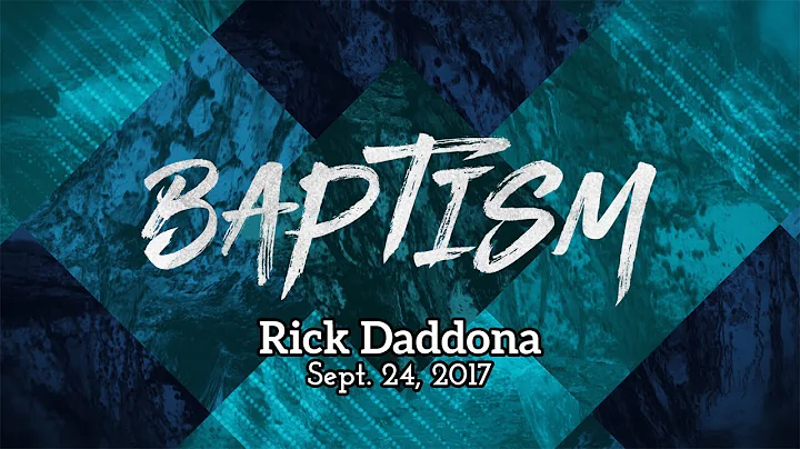 09.24.17 -- Baptism Service, Rick Daddona