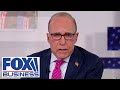 Larry Kudlow: Are you better off than you were 4 years ago?