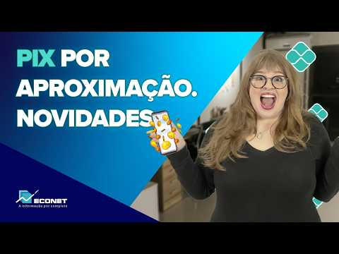 📌 VEM AÍ O PIX POR APROXIMAÇÃO | ENTENDA TUDO O QUE SAIU SOBRE ESSA NOVA MODALIDADE DE PAGAMENTO