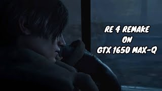 Resident Evil 4 Remake on GTX 1650 MAX-Q 4GB