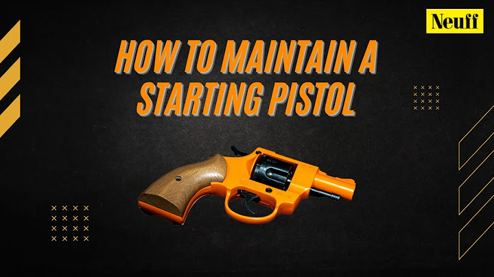 How to Maintain a Starting Pistol