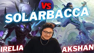 SOLARBACCA | IRELIA VS AKSHAN | MID GAMEPLAY | Patch 14.23 / Season 14 | #LeagueofLegends