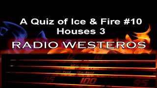 A Quiz of Ice & Fire 10 - Houses 3