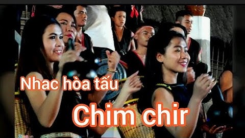 Chim Chir (dân ca Xê Đăng ) hòa tấu