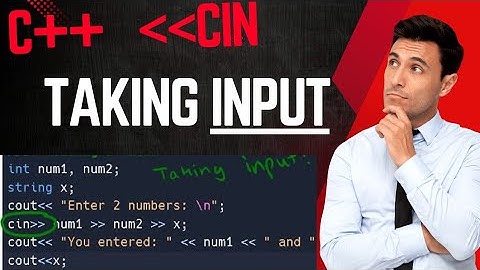 the CIN object in C++, taking input in C++